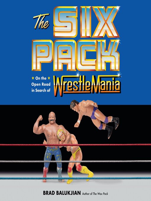 Title details for The Six Pack by Brad Balukjian - Available